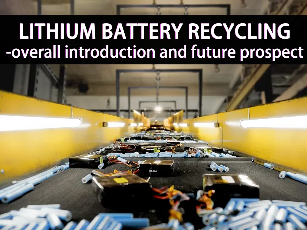 Lithium Battery Recycling Overall Introduction And Future Prospect   Lithium Battery Recycling Overall Introduction And Future Prospect.webp